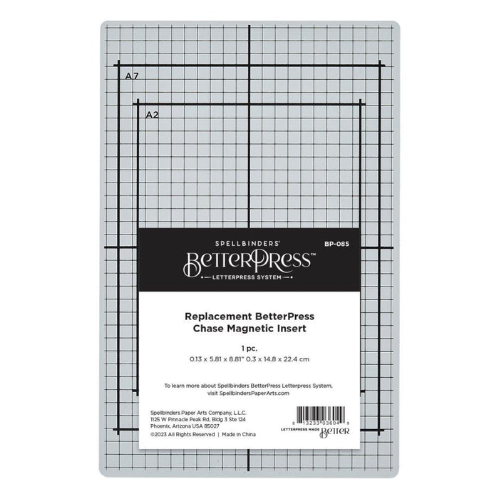 Spellbinders - BetterPress Chase Magnetic Insert Replacement - 5.81"x8.81". Replacement BetterPress Chase Magnetic Insert works in the BetterPress System. The Chase Magnetic Insert helps to secure the press plate in place to apply ink. Available at Embellish Away located in Bowmanville Ontario Canada.